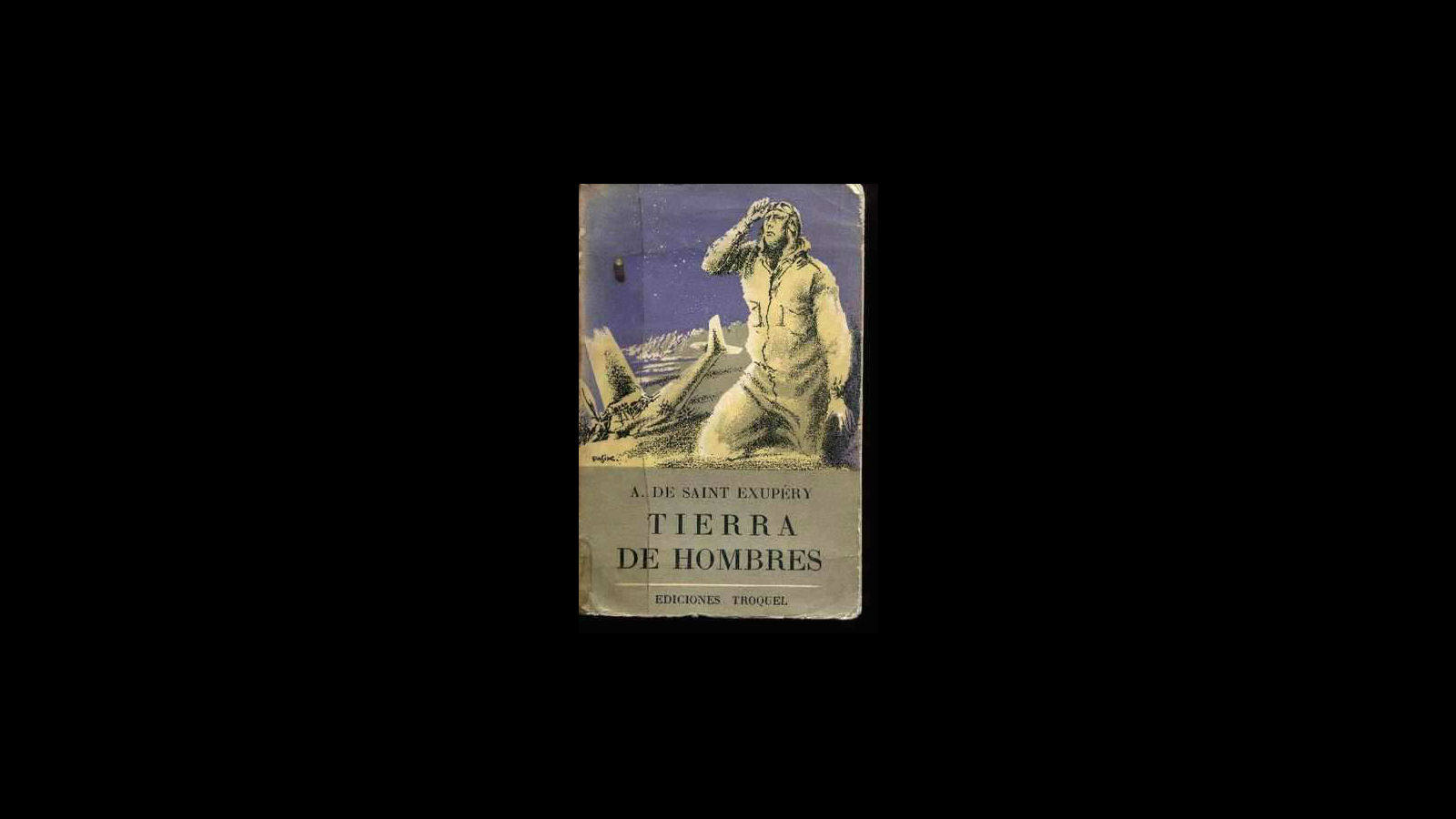 «Tierra de hombres» (Terre des hommes) es una obra de Antoine de Saint Exupéry publicada por primera vez en febrero de 1939 en Francia, ocasión en la que recibió el premio de novela de la Academia Francesa.